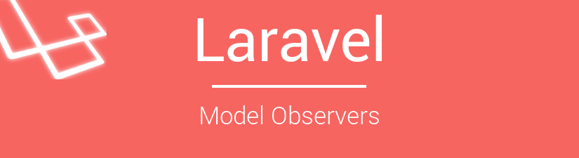 آموزش کامل استفاده از الگوی طراحی Observers در لاراول